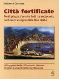 Città fortificate: porti, piazze d'armi e forti tra Settecento borbonico e regno delle Due Sicilie