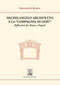 Michelangelo architetto e la «Compagnia di Gesù». Riflessioni fra Roma e Napoli