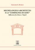 Michelangelo architetto e la «Compagnia di Gesù». Riflessioni fra Roma e Napoli