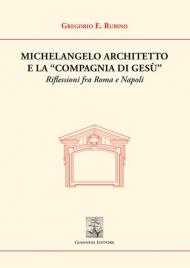 Michelangelo architetto e la «Compagnia di Gesù». Riflessioni fra Roma e Napoli