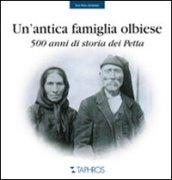 Un'antica famiglia olbiese. 500 anni di storia dei Petta