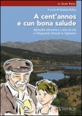 A cent'annos e cun bona salude. Abitudini alimentari e stile di vita a Villagrande Strisaili in Ogliastra