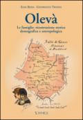 Olevà. Le famiglie: ricostruzione storica demografica e antropologica. Con CD-Audio