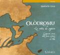 Olòdromu. La rotta da seguire. I toponimi storici della fascia costiera di Olbia