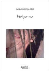 Vivi per me