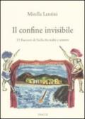 Il confine invisibile. 13 racconti di Sicilia fra realtà e mistero