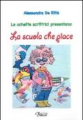 Le ochette scrittici presentano: la scuola che piace