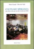 Coltivare speranza. Una Chiesa altra per un altro mondo possibile