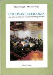 Coltivare speranza. Una Chiesa altra per un altro mondo possibile