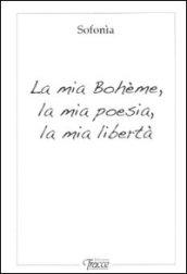 La mia Bohème, la mia poesia, la mia libertà