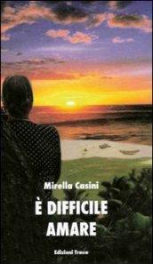 E difficile amare