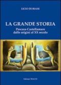 La grande storia. Pescara-Castellammare dalle origini al XX secolo