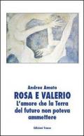 Rosa e Valerio. L'amore che la terra del futuro non poteva ammettere