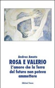 Rosa e Valerio. L'amore che la terra del futuro non poteva ammettere