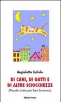 Di cani, di gatti e di altre sciocchezze (piccole storie per fare la nanna)