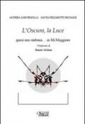 L'oscuro, la luce. Quasi una sinfonia... in mi maggiore