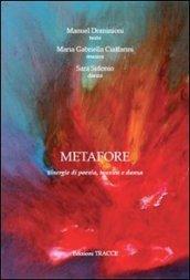 Metafore. Sinergie di poesia, musica e danza