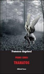 Primo libro: Thanatos