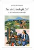 Per delizia degli dèi. Il re e la principessa straniera