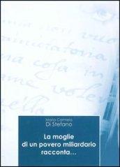 La moglie di un povero miliardario racconta...