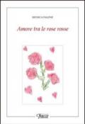 Amore tra le rose rosse