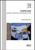 Kappa Due. kennedy e Krusciov scalatori della pace