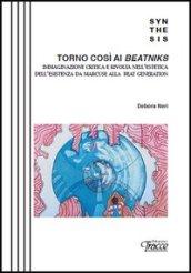 Torno così ai Beatniks. Immaginazione critica e rivolta nell'estetica dell'esistenza da Marcuse alla Beat Generation