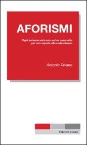 Aforismi. Ogni persona seria non scrive cose serie per non esporle alla malevolenza