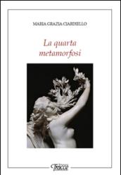 La quarta metamorfosi