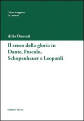 Il senso della gloria in Dante, Foscolo, Schopenhauer e Leopardi