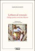 Lettura al rovescio. Dialogo poetico con il mio maestro