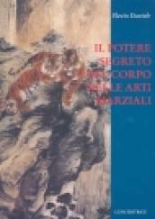 Il potere segreto del corpo nelle arti marziali. Nei gong lavoro interno