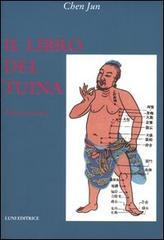 Il libro del Tuina. Teoria e pratica