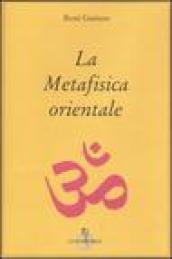 Metafisica orientale (La)