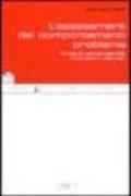 L'assessment dei comportamenti problema. Valutare le condizioni e impostare il trattamento