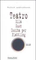 Teatro: Ella-Susn-Uscita per Plattling