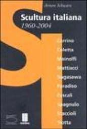 Scultura italiana 1960-2004. Catalogo della mostra (Matera, giugno-settembre 2004; Milano, novembre-dicembre 2004). Ediz. italiana e inglese