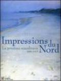 Impressions du Nord. La peinture scandinave 1800-1915. Catalogo della mostra (Losanna, 27 gennaio-22 maggio 2005)