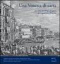 Una Venezia di carta. La città dei dogi all'epoca di Canaletto e Tiepolo