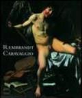 Rembrandt. Caravaggio