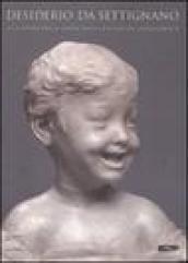 Desiderio da Settignano. La scoperta della grazia nella scultura del Rinascimento. Catalogo della mostra (Firenze-Parigi-Washington, 2007)