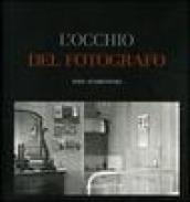 L'occhio del fotografo. The Museum of Modern Art, New York. Ediz. illustrata