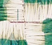 Carlo Valsecchi. Frutta e verdura. ediz. italiana e inglese