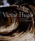 Victor Hugo. Dessins visionnaires. Catalogo della mostra (Losanna, 1 febbraio-18 maggio 2008). Ediz. illustrata