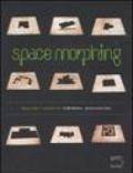 Space morphing. Temporary architecture. Ediz. italiana e inglese