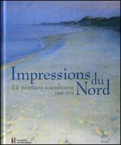 Impressions du Nord. La peinture scandinave 1800-1915. Catalogo della mostra (Losanna, 27 gennaio-22 maggio 2005). Ediz. illustrata