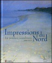 Impressions du Nord. La peinture scandinave 1800-1915. Catalogo della mostra (Losanna, 27 gennaio-22 maggio 2005). Ediz. illustrata