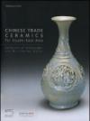 Chinese trade ceramics for South-East Asia. Collection of Ambassadir and Mrs Charles Muller