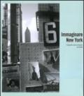 Immaginare New York. Fotografie della collezione del MoMA. Catalogo della mostra (Madrid-Rovereto-Dublino)