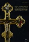 Croci e crocifissi. Tesori dall'VIII al XIX secolo. Ediz. italiana e inglese